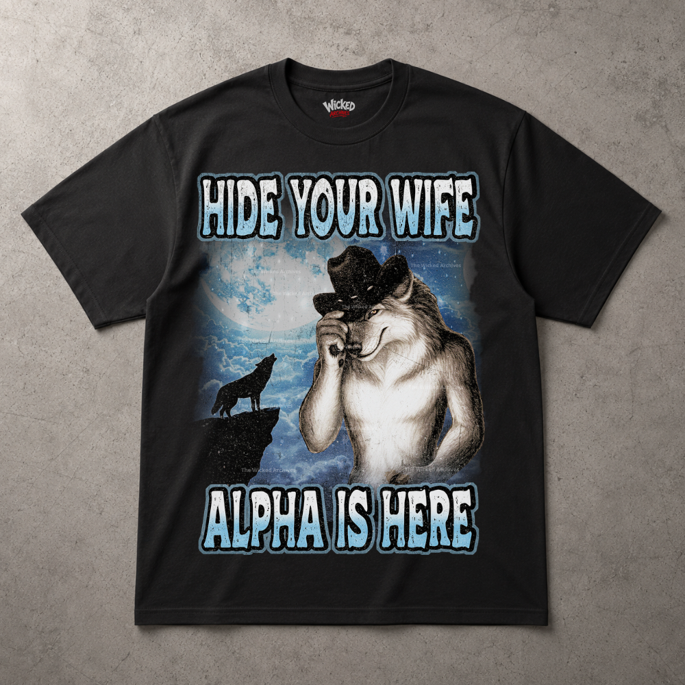 Hide Your Wife Alpha Is Here T-Shirt