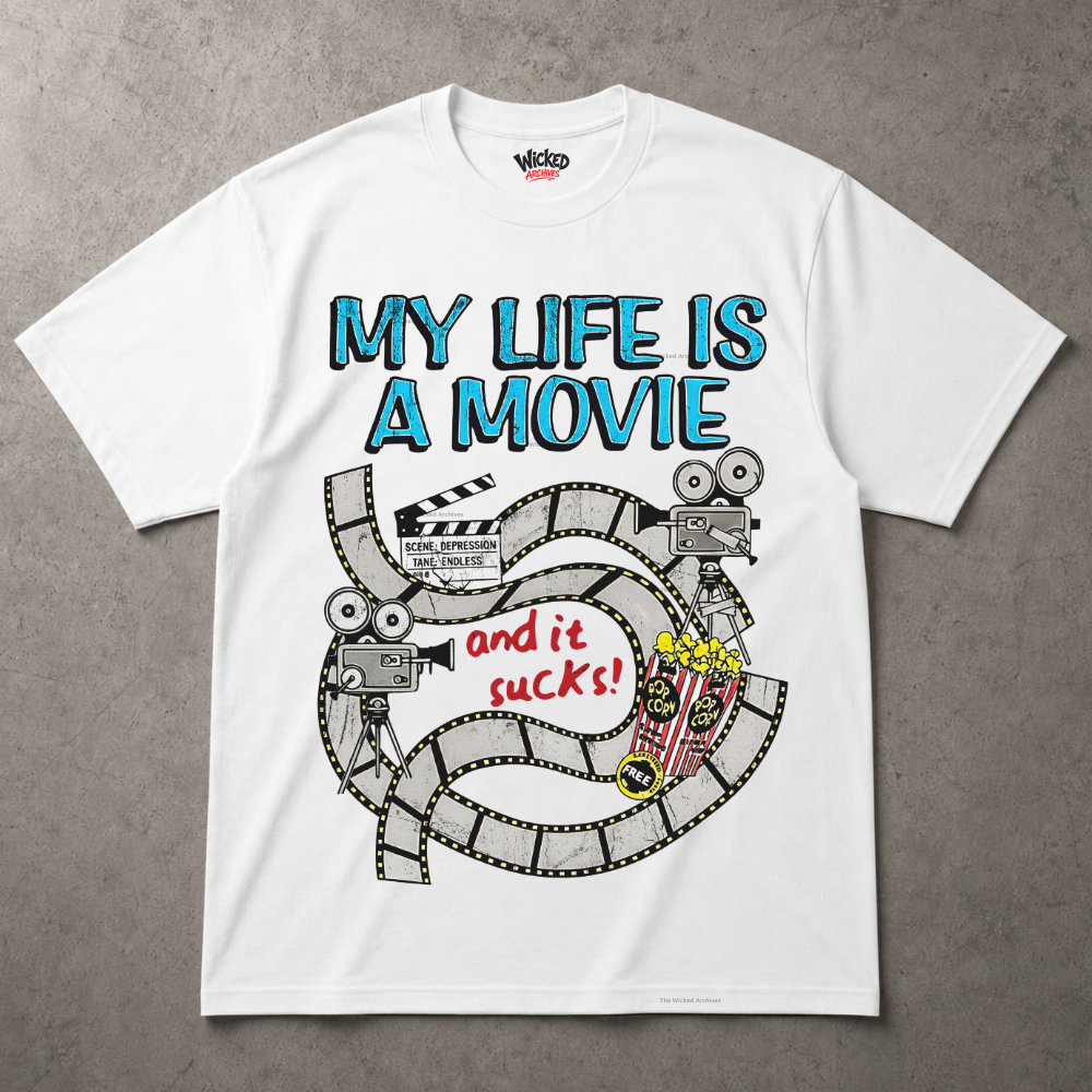 My Life Is A Movie And It Sucks T-Shirt