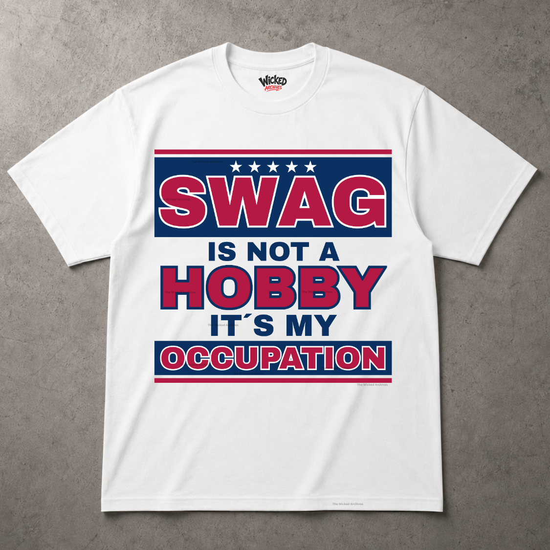 Swag Is Not A Hobbie It´s My Occupation T-Shirt